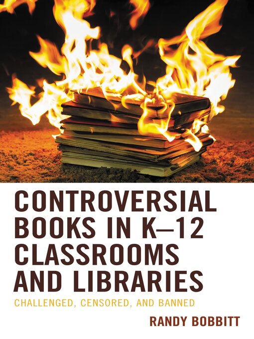 Title details for Controversial Books in K–12 Classrooms and Libraries by Randy Bobbitt - Available